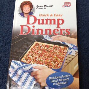 Dump Dinners: Quick and Easy Dinner Recipes by Cathy Mitchell | Hardcover 2014